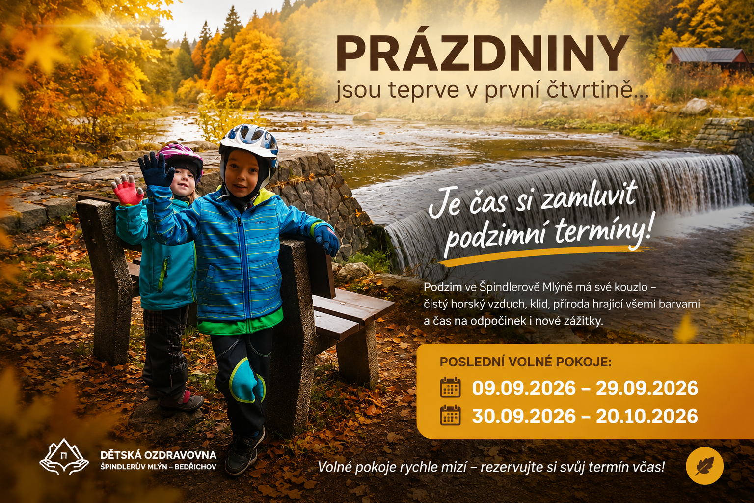 Podzimní termín od 30. 9. 2026 — klikněte pro předběžnou rezervaci pokoje 104